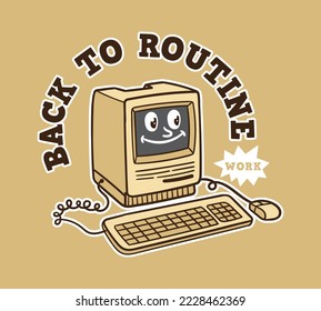 illustration of cartoon old computer with quote text good for t shirt design
