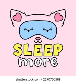 ILLUSTRATION OF A CAT WITH A SLEEP MASK, SLOGAN PRINT VECTOR