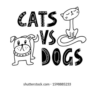 Illustration Cats VS Dogs with lettering isolated on white background. Hand drown vector for cats lovers, feline club, cat show.
