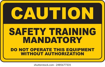 Illustration of caution safety training mandatory sign with yellow background and black text.