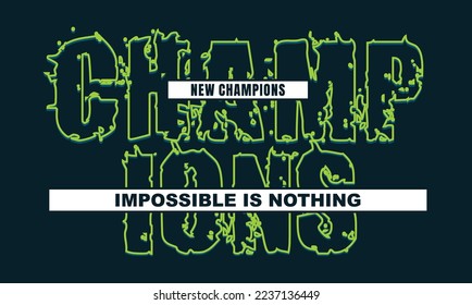 Illustration of Champions typography design.Clothing,t shirt,apparel and other uses.Abstract design with the grunge and denim style. Vector print, typography, poster.