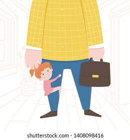 Illustration of a child does not let go of his father to work. Family relationships. Single father. Incomplete family. The girl hugs her fathers leg.