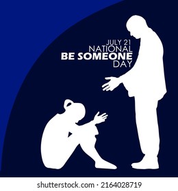 illustration of a child who is reaching out to someone who wants to help with bold text on dark blue background, National Be Someone Day July 21