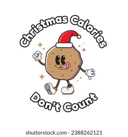 Illustration of chocolate cookies wearing a red Christmas hat. With the words "Christmas Calories Don't Count". Suitable for designing t-shirts, jackets, hoodies, bags, etc.