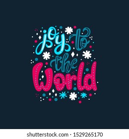 Illustration of Christmas and happy new year theme. Hand drawn lettering design for card, banners, posters and other. Joy to the World