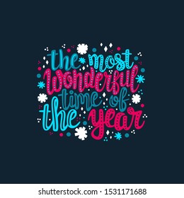 Illustration of Christmas and happy new year theme. Hand drawn lettering design for card, banners, posters and other. The Most Wonderful Time of the Year