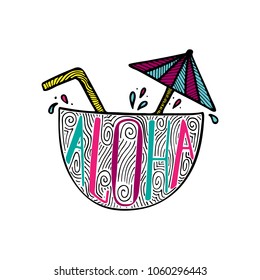 Illustration of a cocktail in a coco with a unique hand-drawn lettering inside. Aloha.