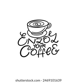 Illustration of a coffee cup with the text 'Enjoy Your Coffee' in artistic style. Perfect for cafe decor.