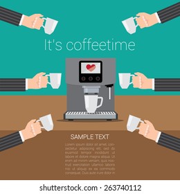 Illustration of coffee machine and hands with cups  reach for it and sign It's Coffee time. Vector minimalistic flat design