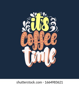 Illustration davon ist Kaffeezeit.Vektorillustration. Design für Karten, Kleidung und andere