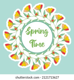 Illustration with colorful spring sticker with flowers. Floral wreath with text: Spring time. Emblem with flowers. Beautiful spring background illustration. Vector design.