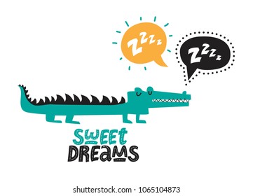 Illustration of a crocodile with a speech bubble Z-Z-z and hand drawn text Sweet dreams. For children's room decor prints, for baby clothes patterns, post card, invitation
