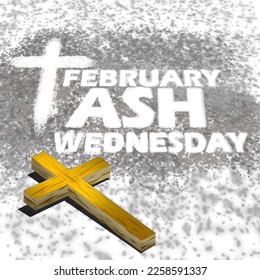 Illustration of cross painted dust and bold text with a wooden cross to commemorate Ash Wednesday on February 22
