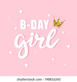 Illustration with crown, hearts and english text, hand drawn colorful backdrop. B-day girl, shower card. Decorative background vector