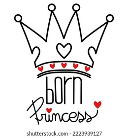 Illustration of a crown with red hearts and a handmade text, Born princess,