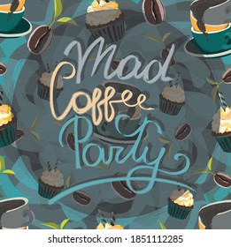 Illustration with cups of coffee and sweets on the blue background and inscription 'Mad coffee party'