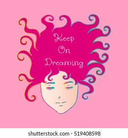  illustration with curly hair girl. Childish background, inspiration typography poster. Lettering quote - Keep on dreaming. 
