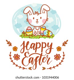 Illustration with cute Easter Bunny, colored eggs, flowers and lettering, calligraphy text. Happy Easter. Hand drawn holiday art in cartoon, doodle style
