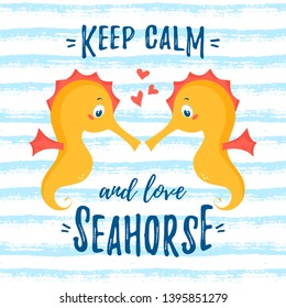 Illustration with cute enamored seahorses and quote - Keep calm and love seahorse. Vector print for card, poster or other design.