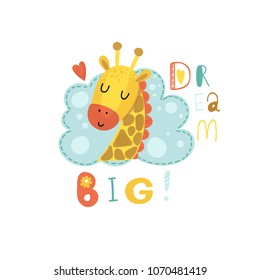 Illustration with cute giraffe on cloud background and inscription - dream big in cartoon style. Vector illustration.