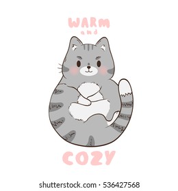 illustration of cute grey cat with warm and cozy text message. cute fat cat on white background. can be used for greeting cards or posters