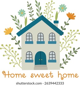 Illustration of cute house among flowers and leaves. Lovely building and inscription Home sweet home