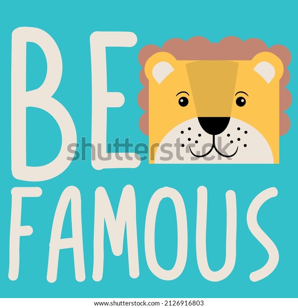 Illustration Cute lion with text Be Famous with\
sky background and texture in\
cartoon