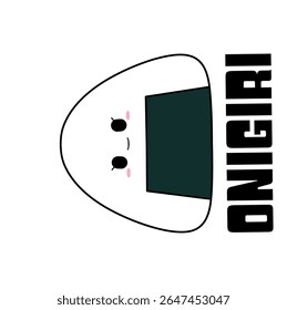 Illustration of cute onigiri with text bellow. Can be used for t-shirt design, sticker, etc