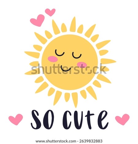 Illustration of a cute sleeping sun character with closed eyes, pink cheeks, yellow rays, pink hearts and handwritten text so cute, isolated on white background
