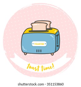 illustration of cute toaster on pastel polka dots circle frame with toast time text message. can be used for greeting cards and party invitations
