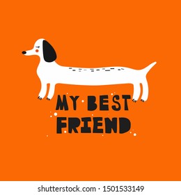 Illustration With Dachshund And English Text, Poster Design. Colorful Background Vector. My Best Friend, Funny Concept. Cartoon Wallpaper. Hand Drawn Backdrop