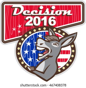 Illustration of a democrat donkey mascot of the democratic grand old party gop smiling looking to the side set inside oval with american stars and stripes flag in background and words Decision 2016 