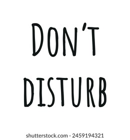 
Illustration depicting the inscription Do not disturb, black, on a white background, in a playful font