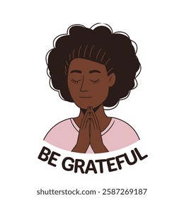 An illustration depicts a Black woman with her eyes closed and hands clasped in prayer promoting gratitude.