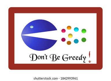 The illustration and design of don't be greedy