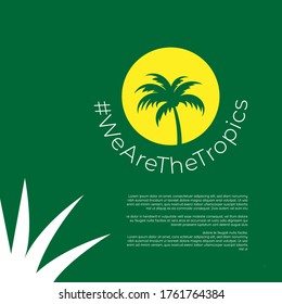 Illustration design of International Day of the Tropic. We are the topics 