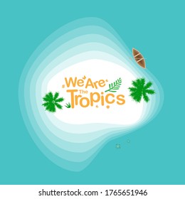 Illustration design of International Day of the Tropic. we are the tropics 
