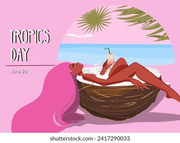 Illustration design of International Day of the Tropic. We are the topics. A girl lying in a coconut, a cocktail. Concept vacation mood, travel, pleasure. 