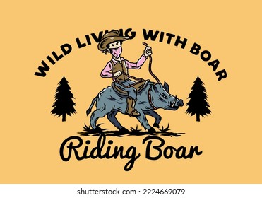 Illustration design of a Man riding a wild boar