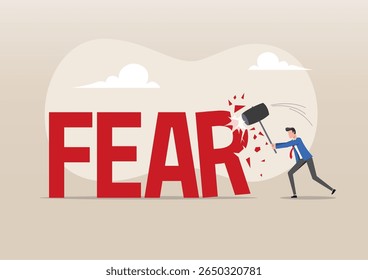 An illustration of a determined businessman, holding a large sledgehammer, actively smashing through the giant red letters forming the word "FEAR."