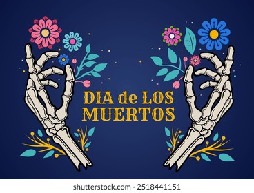 An illustration of Dia de los muertos, Day of the dead, Mexican holiday, festival with skeleton hands holding flowers. Vector illustration