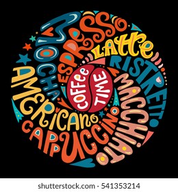 Illustration with different types of coffee, hand drawn lettering design for wall decoration, poster, plate, emblem, t-shirt. Isolated on white background, Unique creative concept for menu, cafe.
