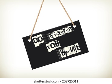 Illustration of do whatever you want signboard