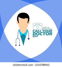 Illustration Of Doctor With Medical Equipment And Telephone Icon With Blue Frame Decoration And Bold Text On White Background, National Call Your Doctor Day June 14