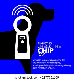 Illustration of a dog being checked for chip inside his body with technology device with bold text and sentences on dark blue background, Check the Chip Day August 15