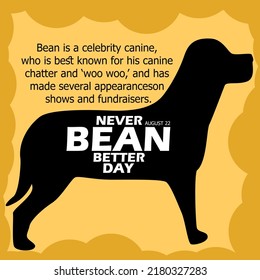 Illustration of a dog with bold text and a sentence with a frame on a light brown background to commemorate Never Bean Better Day August 22