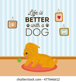 Illustration with dog in the room interior. Shar pei on a red rug with ball. Life is better with a dog message. Gift card with positive phrase.