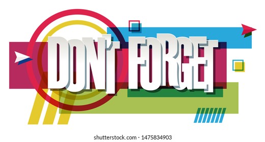 Illustration of "Don't Forget" text on colorful background