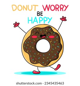 Illustration of a donut with chocolate glaze, with raised hands and the phrase Donut worry be happy, design for t-shirt