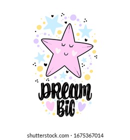 Illustration of Dream big. Vector lettering. Design for cards, clothes and other